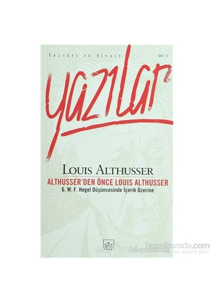 Althusser'Den Önce Louis Althusser Felsefi Ve Siyasi Yazılar Cilt 2-Louis Althusser