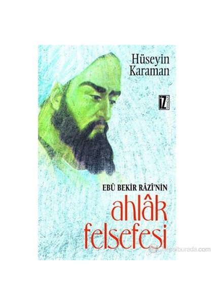 Ebu Bekir Razi'Nin Ahlak Felsefesi-Hüseyin Karaman