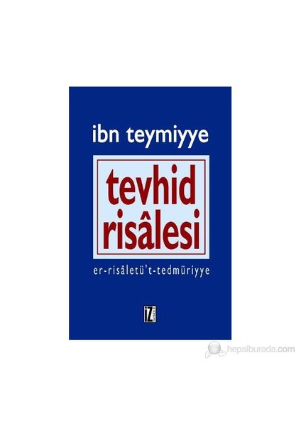 Tevhid Risalesi - (Er Risaletü'T Tedmüriyye)-İbn Teymiyye