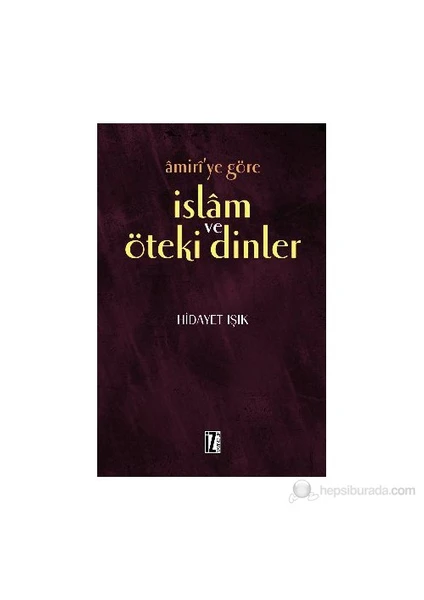 Amiri'Ye Göre İslam Ve Öteki Dinler-Hidayet Işık