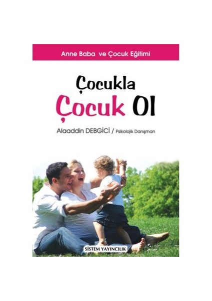 Çocukla Çocuk Ol-Alaaddin Debgici