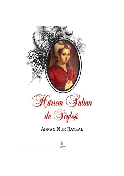 Hürrem Sultan İle Söyleşi