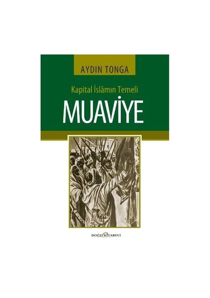 Kapital İslamın Temeli Muaviye-Aydın Tonga