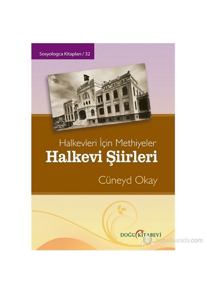 Halkevi Şiirleri - Halkevleri İçin Methiyeler-Cüneyd Okay