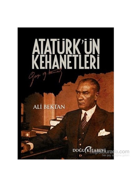 Atatürk’Ün Kehanetleri-Ali Bektan