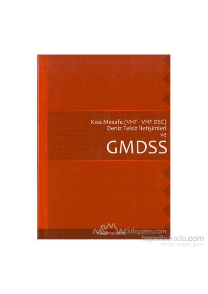 Kısa Mesafe Deniz Telsiz İletişimleri Ve Gmdss-Yakup Korkmaz