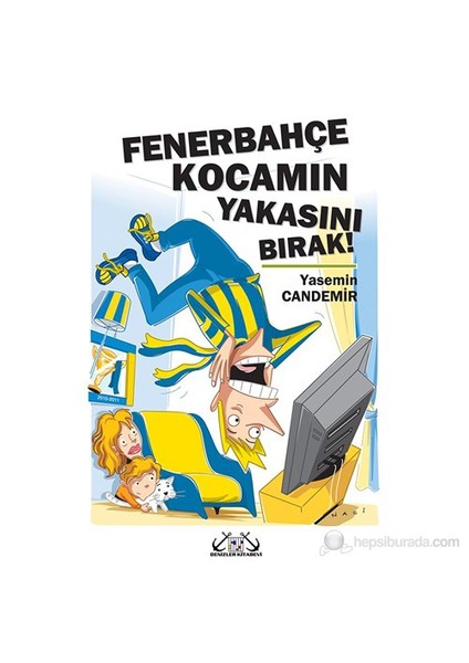 Fenerbahçe Kocamın Yakasını Bırak!