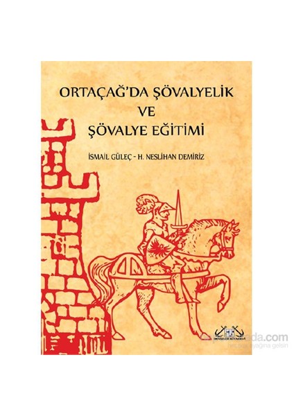 Ortaçağ’Da Şövalyelik Ve Şövalye Eğitimi-H. Neslihan Demiriz