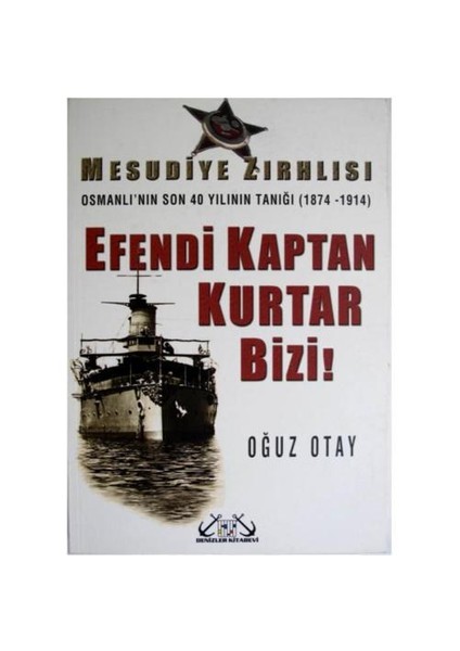 Efendi Kaptan Kurtar Bizi! - Oğuz Atay