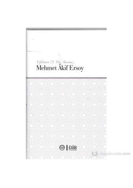 Vefatının 75.Yılı Anısına Mehmet Akif Ersoy