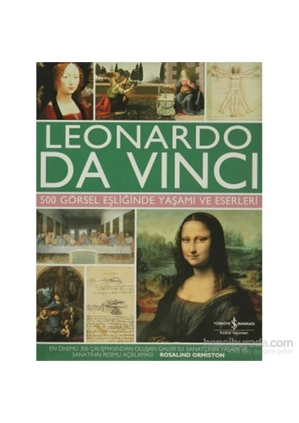 Leonardo Da Vinci - 500 Görsel Eşliğinde Yaşamı ve Eserleri - Rosalind Ormiston