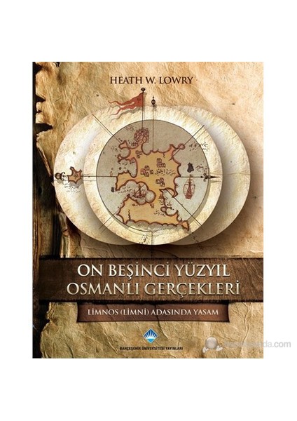 On Beşinci Yüzyıl Osmanlı Gerçekleri-Heath W. Lowry