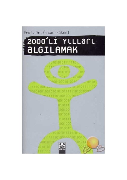 2000'li Yılları Algılamak - Prof. Dr. Özcan Köknel