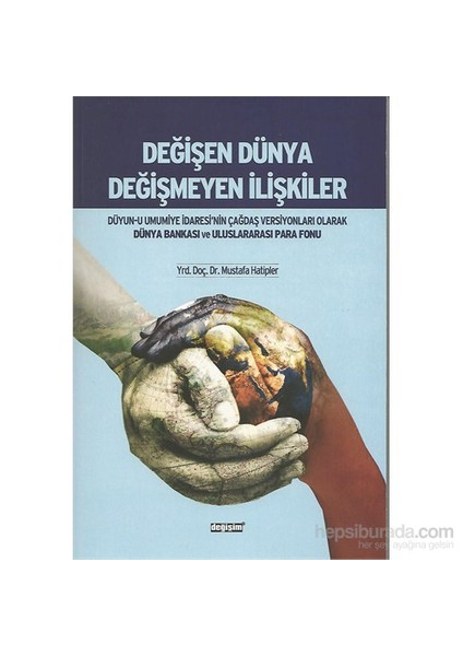 Değişen Dünya Değişmeyen İlişkiler-Mustafa Hatipler