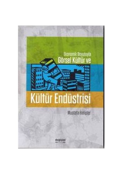 Kültür Endüstrisi - Mustafa Hatipler