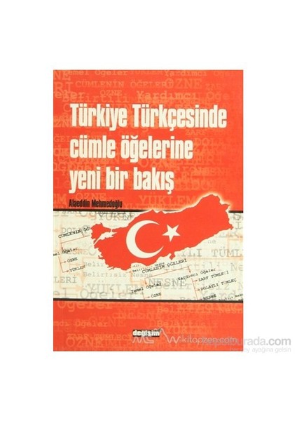 Türkiye Türkçesinde Cümle Öğelerine Yeni Bir Bakış-Alaeddin Mehmedoğlu