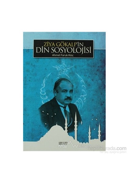 Ziya Gökalpin Din Sosyolojisi-Ahmet Faruk Kılıç