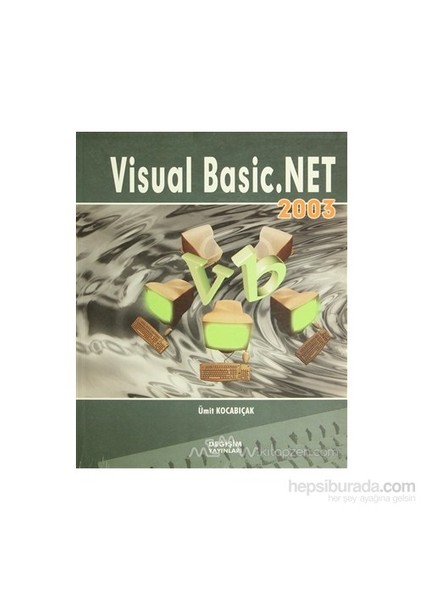 Değişim Yayınları Visual Basic.Net 2003-Ümit Kocabıçak