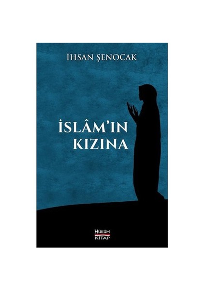 İslam'ın Kızına - İhsan Şenocak