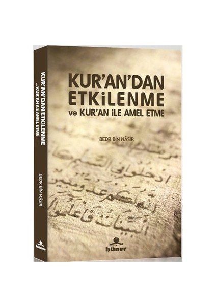 Kur’an’dan Etkilenme ve Kur’an ile amel etme