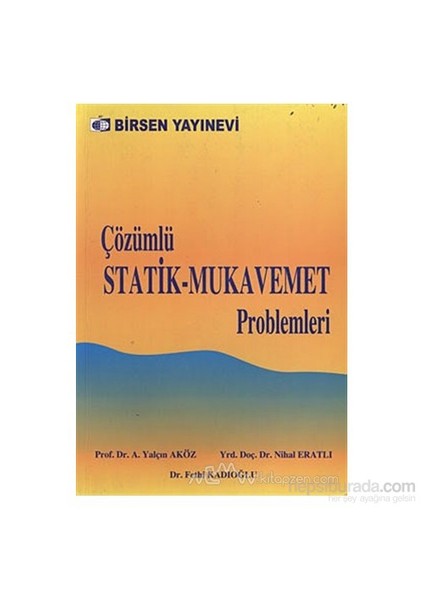 Çözümlü Statik - Mukavemet Problemleri-Ahmet Yalçın Aköz