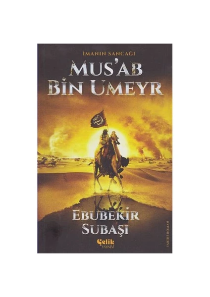 İmanın Sancağı Musab Bin Umeyr - Ebubekir Subaşı