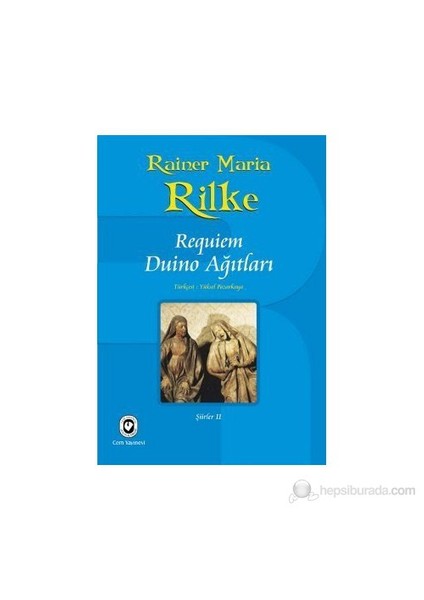 Requiem - Duino Ağıtları-Rainer Maria Rilke