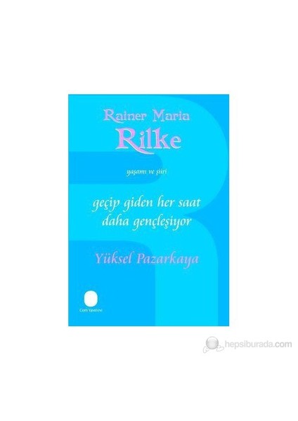 Geçip Giden Her Saat Daha Gençleşiyor-Yüksel Pazarkaya