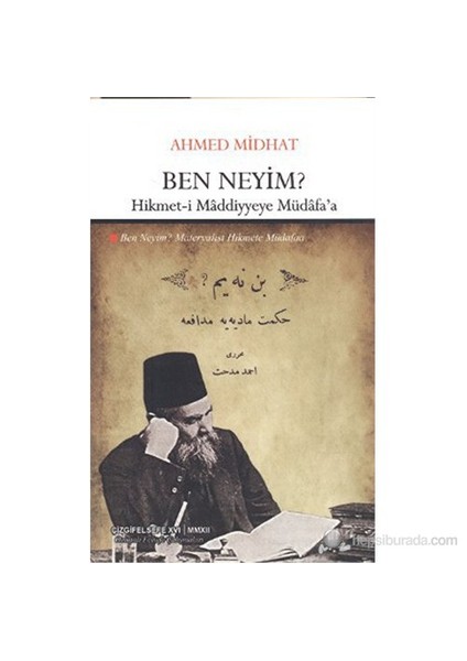 Ben Neyim? (Hikmet-İ Maddiyyeye Müdafa'A)-Ahmet Mithat Efendi