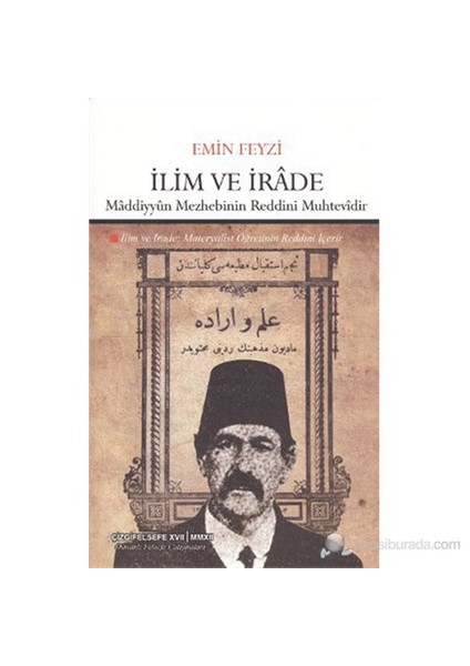 İlim Ve İrade (Maddiyyun Mezhebinin Reddini Muhtevidir)-Emin Feyzi