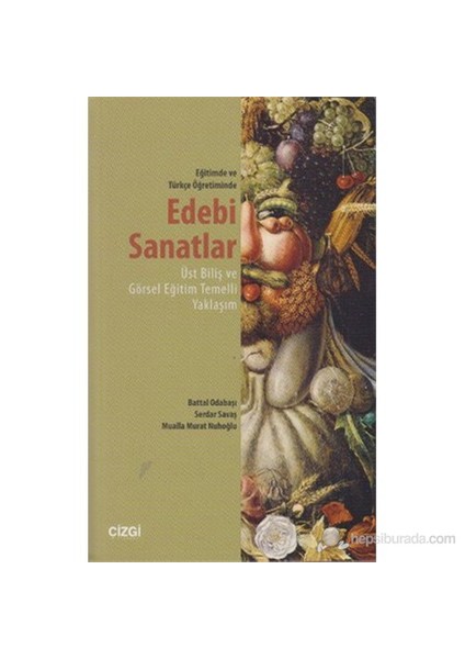 Eğitimde Ve Türkçe Öğretiminde Edebi Sanatlar (Üst Biliş Ve Görsel Eğitim Temelli Yaklaşım)-Serdar Savaş