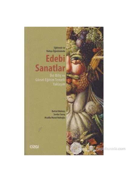 Eğitimde Ve Türkçe Öğretiminde Edebi Sanatlar (Üst Biliş Ve Görsel Eğitim Temelli Yaklaşım)-Serdar Savaş