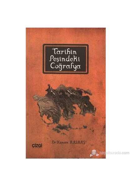 Tarihin Peşindeki Coğrafya-Kenan Arıbaş