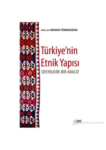 Türkiye'Nin Etnik Yapısı (Sosyolojik Bir Analiz)-Orhan Türkdoğan