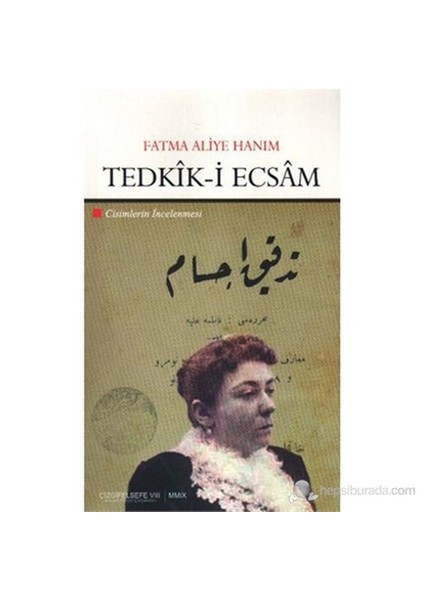 Tedkik-İ Ecsam (Cisimlerin İncelenmesi)-Fatma Aliye Hanım