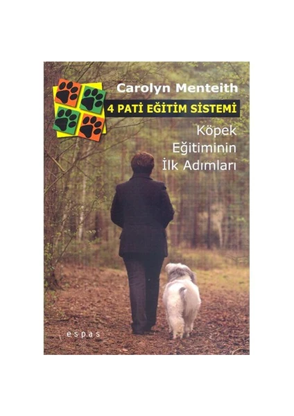 4 Pati Eğitim Sistemi - Köpek Eğitiminin İlk Adımları-Carolyn Menteith