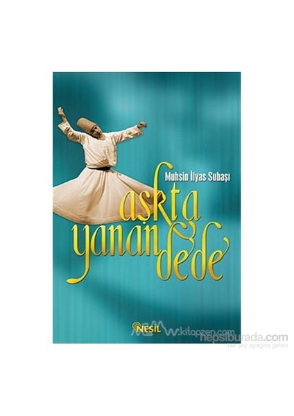 Aşkta Yanan Dede - Muhsin İlyas Subaşı