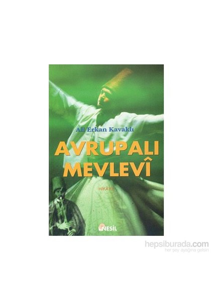 Avrupalı Mevlevi - Ali Erkan Kavaklı