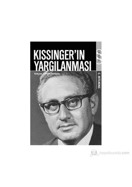 Kissinger'ın Yargılanması - Christopher Hitchens