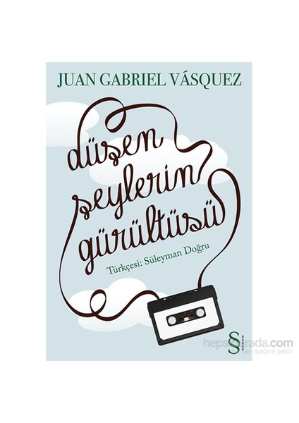 Düşen Şeylerin Gürültüsü-Juan Gabriel Vasquez