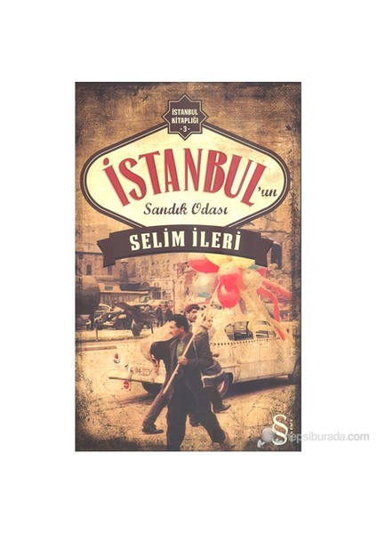 İstanbul'Un Sandık Odası-Selim İleri