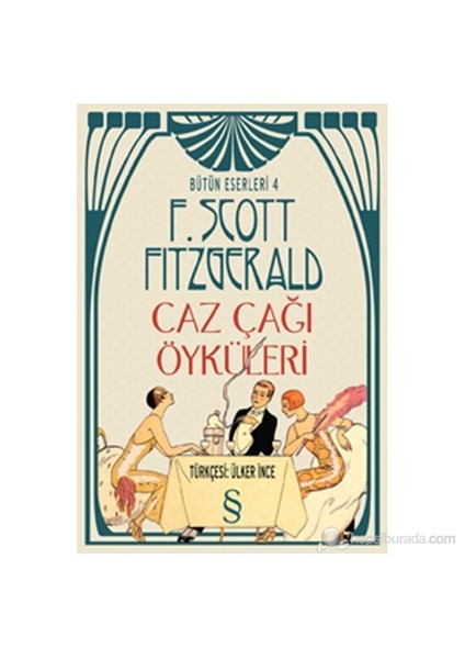 Caz Çağı Öyküleri - (Bütün Eserleri 4)-Francis Scott Key Fitzgerald