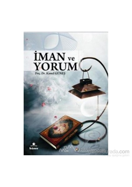 İman Ve Yorum - Kamil Güneş