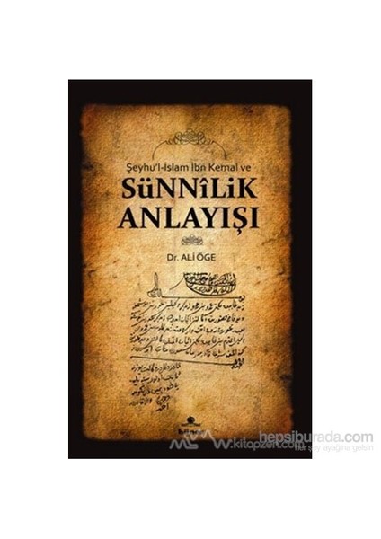 Şeyhu''L-İslam İbn Kemal Ve Sünnilik Anlayışı-Ali Öge