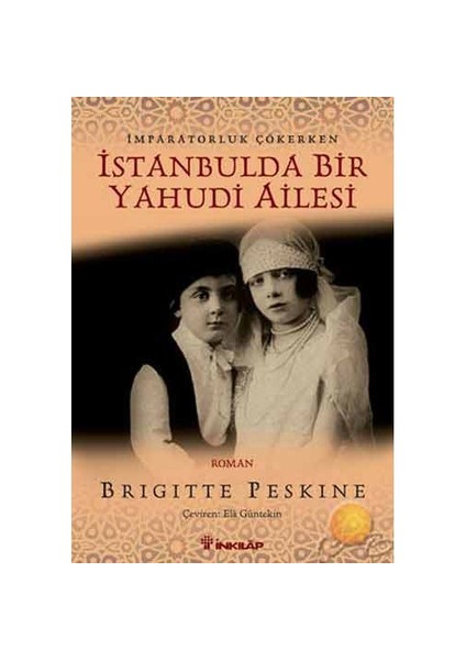 İstanbulda Bir Yahudi Ailesi : İmparatorluk Çökerken - Brigitte Peskine