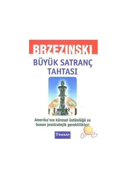 Büyük Santranç Tahtası / Amerika'nın Küresel Üstünlüğü Ve Bunun Jeostratejik Gereklilikler - Zbigniew Brzezinski