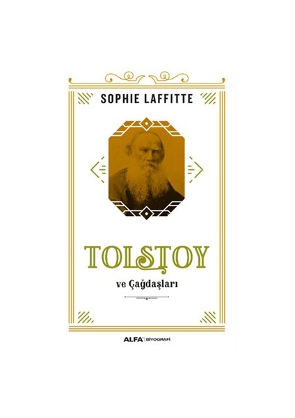 Tolstoy Ve Çağdaşları-Sophie Laffitte