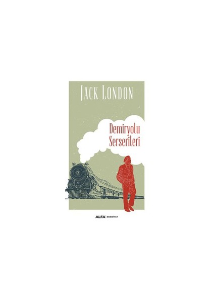 Demiryolu Serserileri - Jack London