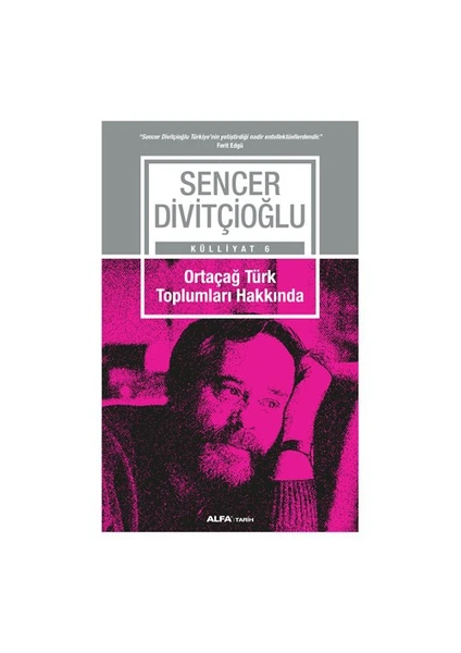 Ortaçağ Türk Toplumları Hakkında-Sencer Divitçioğlu