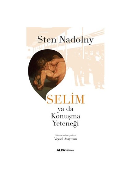 Selim Ya Da Konuşma Yeteneği - Sten Nadolny